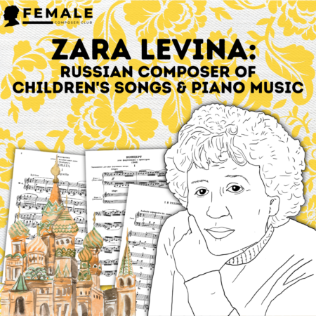 Zara Levina: Female Composer Club Resource Pack