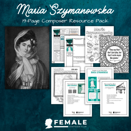 Maria Szymanowska: Female Composer Club Resource Pack