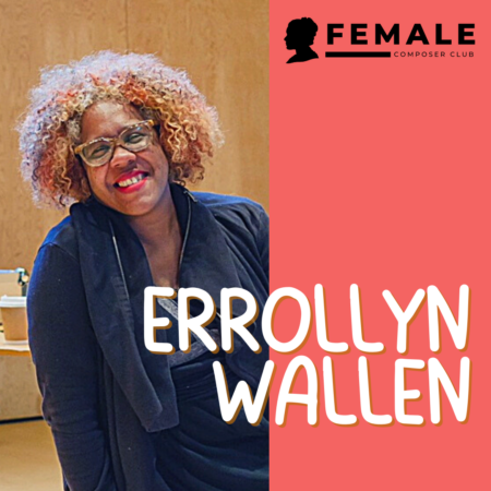 Errollyn Wallen: Female Composer Club Resource Pack